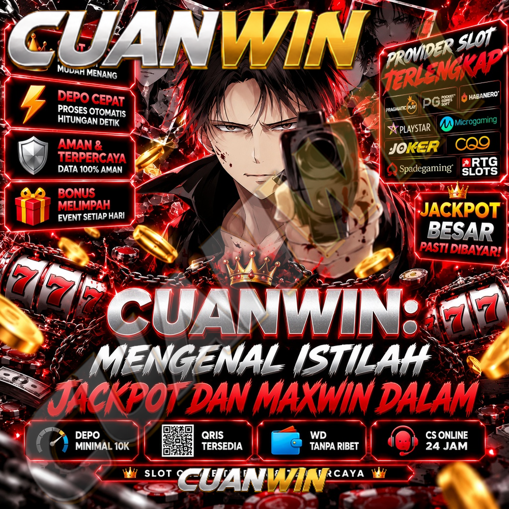 CUANWIN: Mengenal Istilah Jackpot dan Maxwin dalam Perkembangan Slot Online